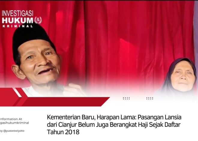 Kementerian Baru, Harapan Lama: Pasangan Lansia dari Cianjur Belum Juga Berangkat Haji Sejak Daftar Tahun 2018