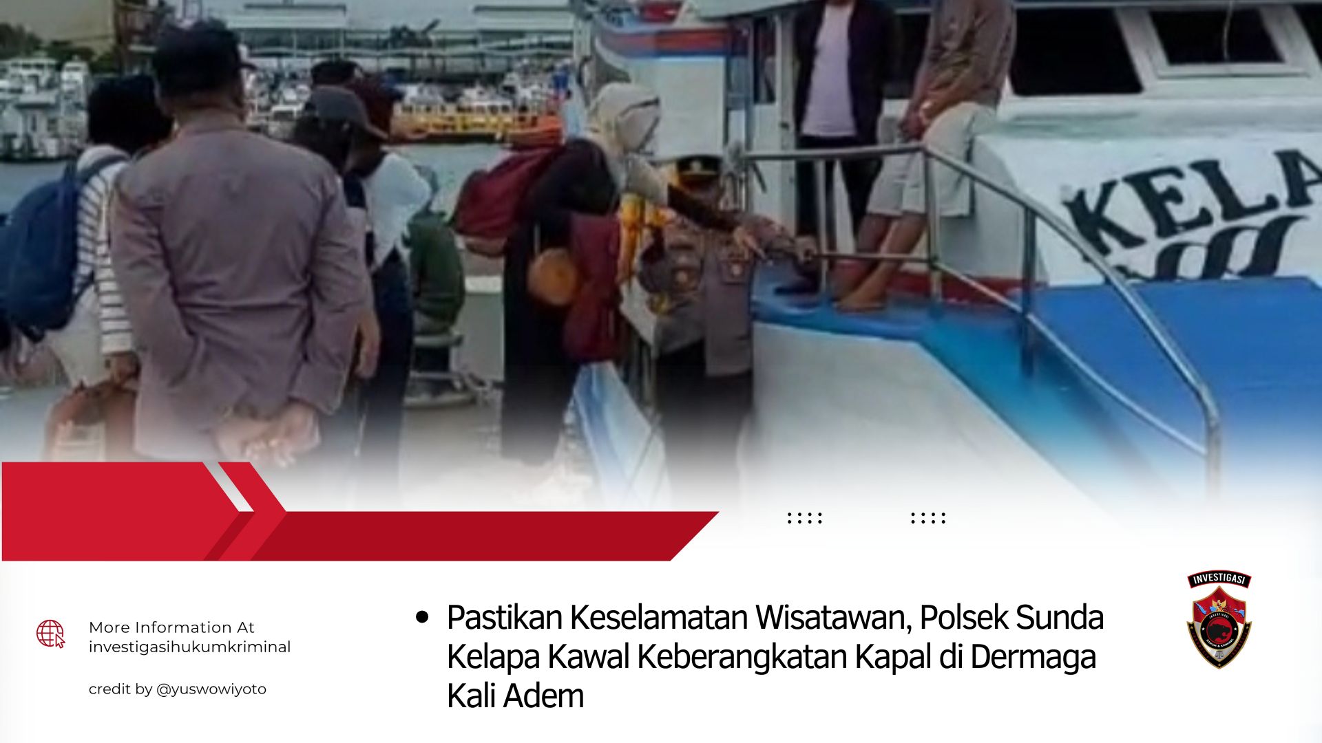 Pastikan Keselamatan Wisatawan Polsek Sunda Kelapa Kawal Keberangkatan Kapal Di Dermaga Kali Adem