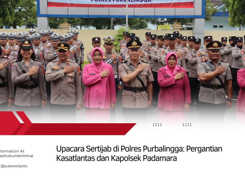 Upacara Sertijab di Polres Purbalingga: Pergantian Kasatlantas dan Kapolsek Padamara