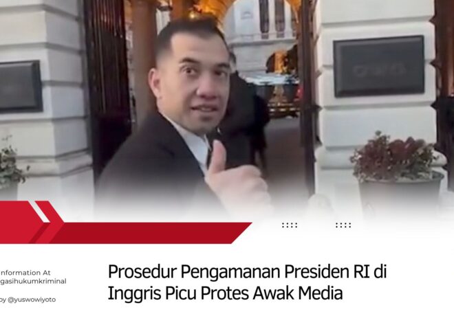 Prosedur Pengamanan Presiden RI di Inggris Picu Protes Awak Media