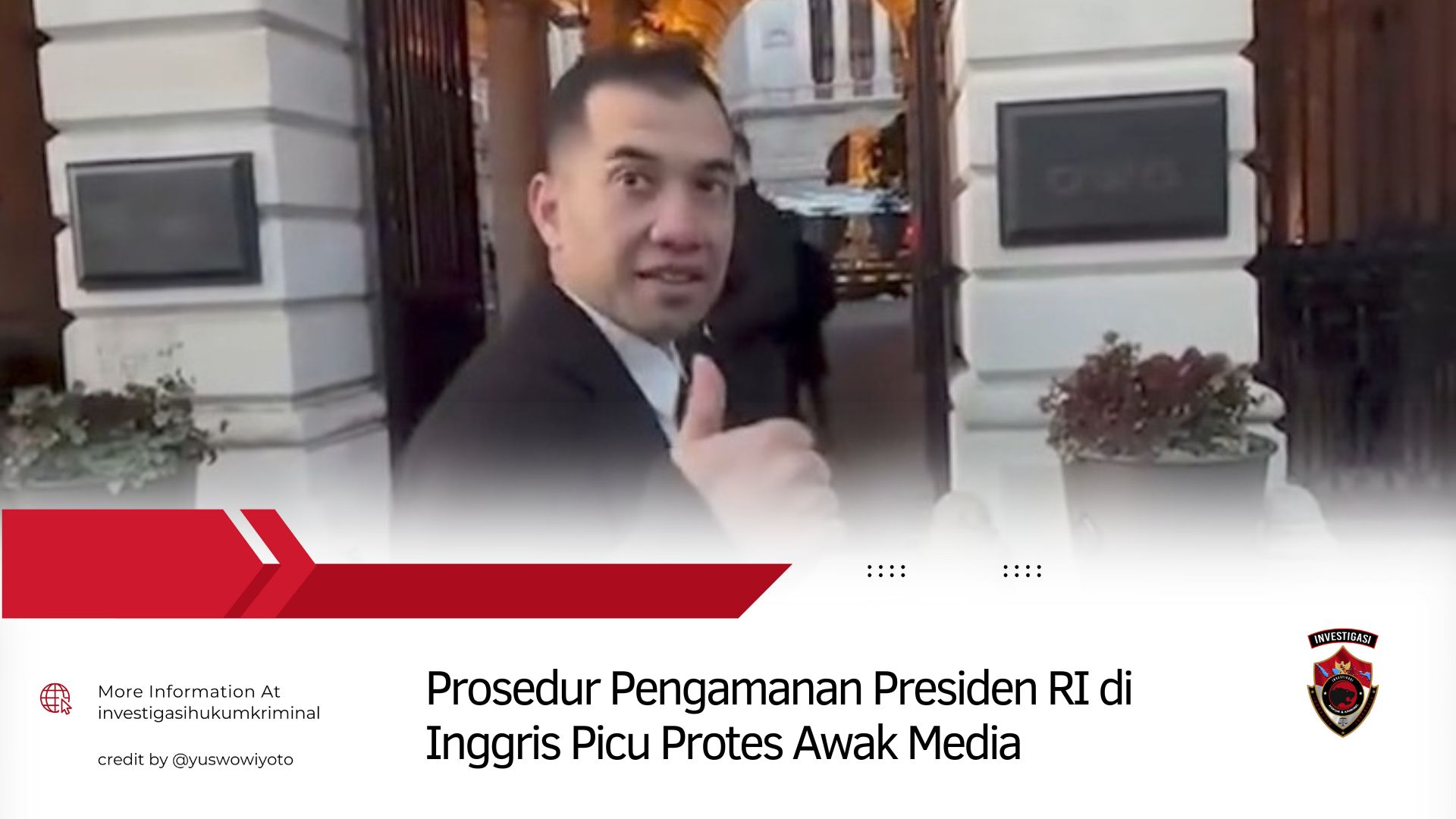 Prosedur Pengamanan Presiden RI di Inggris Picu Protes Awak Media