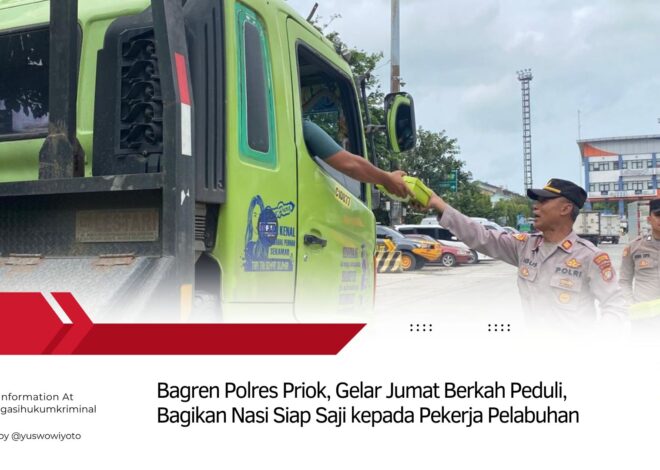 Bagren Polres Priok, Gelar Jumat Berkah Peduli, Bagikan Nasi Siap Saji kepada Pekerja Pelabuhan