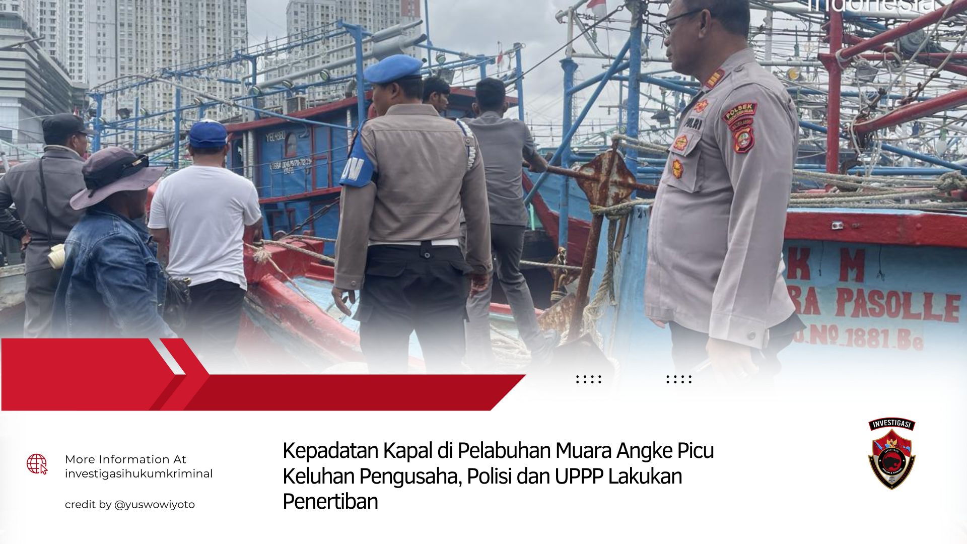 Kepadatan Kapal di Pelabuhan Muara Angke Picu Keluhan Pengusaha, Polisi dan UPPP Lakukan Penertiban