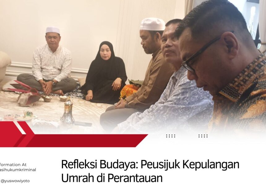 Peusijuk Kepulangan Umrah: Merawat Identitas Aceh di Perantauan